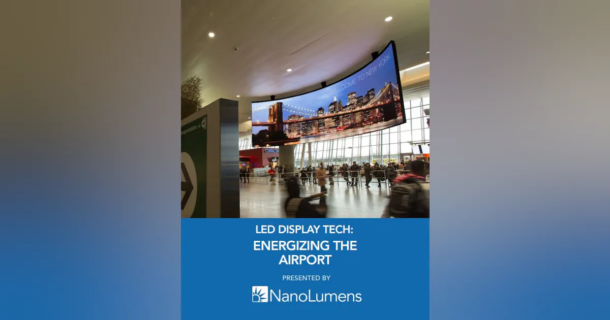 LED Display Tech: Energizing the Airport | Aviation Pros