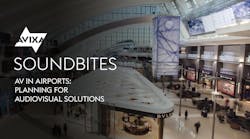 AV in Airports: Planning for Audiovisual Solutions