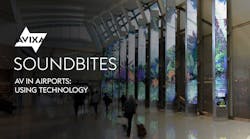 AV in Airports: Using Technology AV in Airports: Using Technology