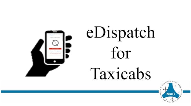 eDispatch is the airport operated software taxi dispatch program connected to taxi drivers via smart phones which provides a taxicab driver the ability to drive his/her vehicle out of the airport taxicab queue and return when needed.