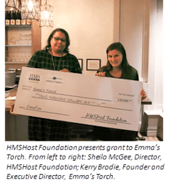 HMSHost Foundation presents grant to Emma’s Torch. From left to right: Sheila McGee, Director, HMSHost Foundation; Kerry Brodie, Founder and Executive Director, Emma’s Torch. HMSHost Foundation presents grant to Emma’s Torch. From left to right: Sheila McGee, Director, HMSHost Foundation; Kerry Brodie, Founder and Executive Director, Emma’s Torch.