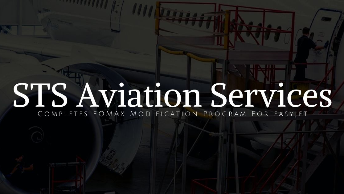Sts Aviation Services Completes Fomax Modification Program For Easy Jet