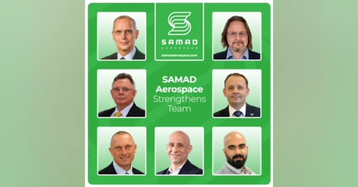 Sammad SAMAD Aerospace Continues to Strengthen its Team | Aviation Pros