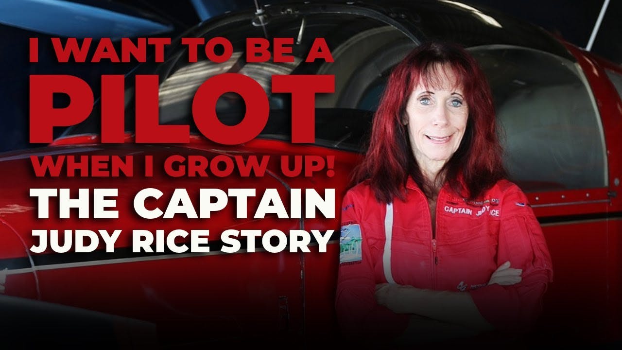 'I Want to be a Pilot When I Grow Up!' - The Captain Judy Rice Story