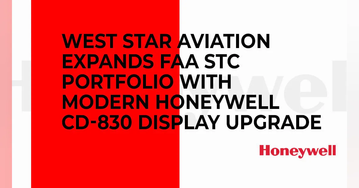 West Star Aviation Secures FAA STC for Honeywell CD-830 Display Upgrade